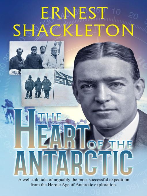 Title details for The Heart of the Antarctic (Annotated) by Ernest Shackleton - Available